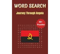 Word Search Travel Angola: A Fun Puzzle Journey Through Angola’s Cities, Landmarks, and Culture | 6 x 9 inches | 50+ Puzzles, 110 pages