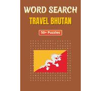 Word Search Travel Bhutan: Word Puzzles Featuring Bhutan’s Cities, Heritage, Landmarks, and Festivals | 6 x 9 inches | 50+ Puzzles, 110 pages