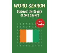 Word Search Travel Cote d'Ivoire: Discover the Cities, Landmarks, and Traditions with Fun Word Puzzles | 6 x 9 inches | 50+ Puzzles, 110 Pages