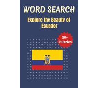 Word Search Travel Ecuador: Explore Ecuador’s Cities, Landmarks, Food, and Traditions in Every Puzzle | 6 x 9 inches | 50+ Puzzles, 110 Pages