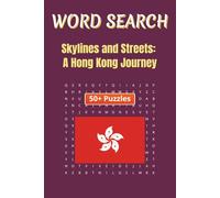 Word Search Travel Hong Kong: Uncover the Spirit of Hong Kong’s Streets, Skylines, and Stories with Every Puzzle | 6 x 9 inches | 50+ Puzzles, 110 pages