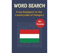 Word Search Travel Hungary: Discover Hungary’s Cities, Culture, and Landmarks Through Word Search Puzzles | 6 x 9 inches | 50+ Puzzles, 110 pages