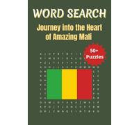 Word Search Travel Mali: Discover Mali’s Landmarks, Food & Traditions with Fun Word Puzzles | 6 x 9 inches | 50+ Puzzles, 110 pages