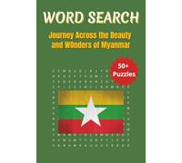 Word Search Travel Myanmar: Explore Myanmar’s Cities, Landmarks, and Traditions with Fun Word Puzzles | 6 x 9 inches | 50+ Puzzles, 110 Pages