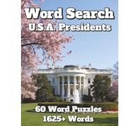 Word Search U.S.A Presidents: 60 Word Puzzles 1625+ Words (Explore America: State Brain Challenge)