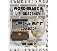 WORD SEARCH ~ U.S. CURRENCY" ~FUTURE NUMISMATIST~ *COLLECTOR* *FUN FACTS*