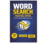 Word Search Volleyball Edition: Fun & Brain-Boosting Word Search Puzzles for Volleyball Players, Fans & Sports Lovers | Large Print | 750+ Words | Solutions Included