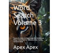 Word Search Volume 3: Puzzles for Adults 125 Pages: Large Print Wildlife and Nature Activity Book for Relaxation, Brain Training and Stress Relief (Wilderness Word Search Collection)