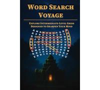 Word Search Voyage: Explore Intermediate-Level Grids Designed to Sharpen Your Mind (Word Search Journey Series | From Beginner Adventures to Expert Expeditions)