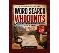 Word Search Whodunits: Alberta, Canada: 100 Large Print Detective Puzzle Cases for Adults and Seniors: Solve Clues, Identify Suspects, Reveal the Victim and Catch the Killer (Canadiana)