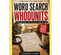 Word Search Whodunits: Solve the Clues. Find the Killer. Crack the Case. (A Year of Whodunits)