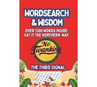 WORD SEARCH & WISDOM FOR TEENS TO ADULTS: THE THIRD SIGNAL: A No Twanking™ Puzzle Book with 1200+ Words from a North East Pit Village (No Twanking™ Wordsearch & Wisdom)