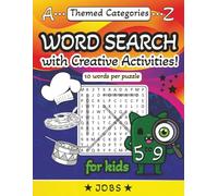 Word Search with Creative Activities Kids Age 5-9: With over 250 words to search and 26 playful themed puzzles this is a fun-filled journey from ... a solution page with exiting activities!