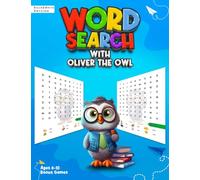 Word Search with Oliver the Owl: Engaging Sight Words and Vocabulary Booster: Puzzles and Mazes for Improved Spelling and Enhanced Reading - Ages 6-10 ... and Friends: Exploring, Learning, and Fun)