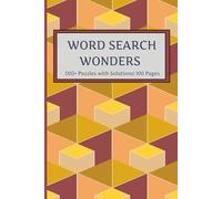Word Search Wonders: 500+ Puzzles for Brain Games with Solutions: Fun and Challenging Puzzles to Boost Your Mind | Perfect for Kids and Adults