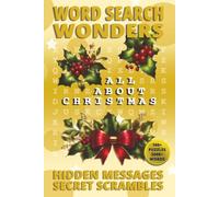 Word Search Wonders - All About Christmas: Hidden Messages and Secret Scrambles