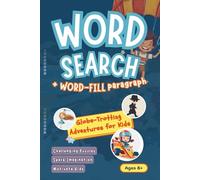 Word Search + Word Fill Paragraph: Activity Puzzle Book with Globe-Trotting Adventures for Kids