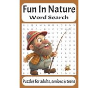 WORD SEARCH - WORDS ABOUT NATURE AND THE OUTDOORS: OUTDOOR THEMED PUZZLES FOR ADULTS TEENS AND CHILDREN