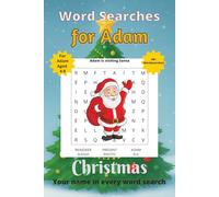 Word Searches for Adam: 50+ puzzles for 4-8 year olds | Improve vocabulary and spelling | Christmas edition | Adam's name on every page | Gift for Adam (Personalized Word Searches)
