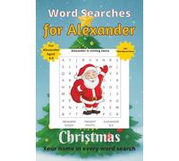 Word Searches for Alexander: 50+ puzzles for 4-8 year olds | Improve vocabulary and spelling | Christmas edition | Alexander's name on every page | Gift for Alexander (Personalized Word Searches)