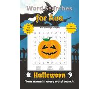 Word Searches for Ava: 50+ puzzles for 4-8 year olds | Improve vocabulary and spelling | Halloween edition | Ava's name on every page | Gift for Ava (Personalized Word Searches)