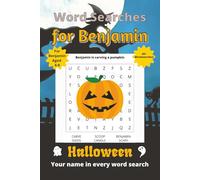 Word Searches for Benjamin: 50+ puzzles for 4-8 year olds | Improve vocabulary and spelling | Halloween edition | Benjamin's name on every page | Gift for Benjamin (Personalized Word Searches)