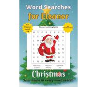 Word Searches for Eleanor: 50+ puzzles for 4-8 year olds | Improve vocabulary and spelling | Christmas edition | Eleanor's name on every page | Gift for Eleanor (Personalized Word Searches)