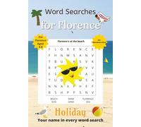 Word Searches for Florence: 50+ puzzles for 4-8 year olds | Improve vocabulary and spelling | Holiday edition | Florence's name on every page | Gift for Florence (Personalized Word Searches)