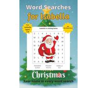 Word Searches for Isabella: 50+ puzzles for 4-8 year olds | Improve vocabulary and spelling | Christmas edition | Isabella's name on every page | Gift for Isabella