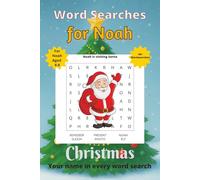 Word Searches for Noah: 50+ puzzles for 4-8 year olds | Improve vocabulary and spelling | Christmas edition | Noah's name on every page | Gift for Noah