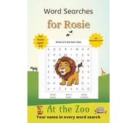 Word Searches for Rosie: 50+ puzzles for 4-8 year olds | Improve vocabulary and spelling | At the Zoo edition | Rosie's name on every page | Gift for Rosie (Personalized Word Searches)
