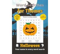 Word Searches for Thomas: 50+ puzzles for 4-8 year olds | Improve vocabulary and spelling | Halloween edition | Thomas's name on every page | Gift for Thomas (Personalized Word Searches)