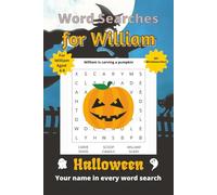 Word Searches for William: 50+ puzzles for 4-8 year olds | Improve vocabulary and spelling | Halloween edition | William's name on every page | Gift for William (Personalized Word Searches)