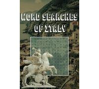 Word Searches of Italy Puzzle Book: Word Searches of Italy Puzzle Book: Word Searches with Easy to Read Print about Italian Culture, Food, Landmarks ... Gift for Vacations, Holidays, and Free Time
