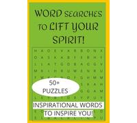 WORD SEARCHES TO LIFT YOUR SPIRIT: CHALLENGE YOURSELF WITH UPLIFTING WORD SEARCHES