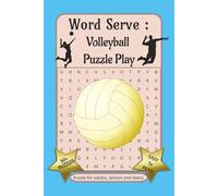 Word Serve : Volleyball Puzzle Play: Word Searches with Easy-to-Read Print about Volleyball, Sports, Summer Sports and More | 6x9 Inches, 110 Pages | ... Gift for Vacations, Holidays & Free Time