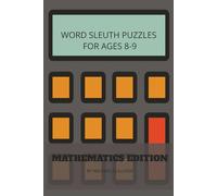 Word Sleuth for Ages 8-9, Mathematics Edition: A great way to learn mathematics vocabulary! (Mathematic Word Sleuths)