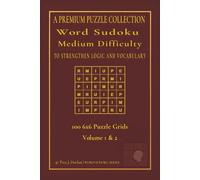 Word Sudoku Medium Difficulty: 100 6x6 Puzzle Grids - Volumes 1 & 2 - To Strengthen Logic and Vocabulary - 6"x 9" Book