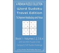 Word Sudoku Travel Edition - Book 1: Volumes 1, 2, 3 & 4 - 200 4x4 Mini Puzzle Grids - To Improve Vocabulary and Focus - Compact 5"×8" Puzzle Challenge (Mini Word Sudoku)