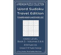 Word Sudoku Travel Edition - Book 3: Volumes 5 & 6 - 80 9x9 Puzzle Grids - TO SHARPEN MEMORY & MASTER WORD LOGIC - Compact 5"×8" Puzzle Challenge (Word Sudoku Hard Difficulty)