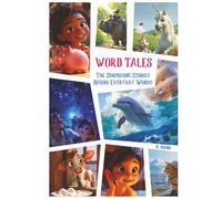 WORD TALES: The Surprising Stories Behind Everyday Words (L'ORIGINE DELLE PAROLE)