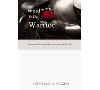 Word to the Warrior: Devotional & Journal For the Army of God! 2025