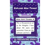 Word Vomit Journal #1: Explore New Things with 30 Days of Freewriting Sparks