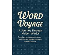 Word Voyage: A Journey Through Hidden Worlds: Travel across oceans of words and discover hidden treasures in every puzzle.