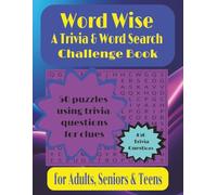 Word Wise - A Trivia and Word Search Challenge Book: 50 original trivia-based word search puzzles