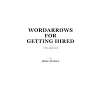 Wordarrows For Getting Hired: A New Approach (WordArrows: A New Approach)