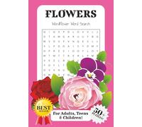 WordFlower Word Search Puzzle Book : Flowers: Word Searches with Easy to Read print about Flowers, Meadows, Gardens and More | 6x9 inches, 110 pages | ... Times (WordFlower Word Search Puzzle Books)