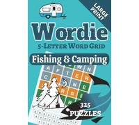 Wordie 5-Letter Word Grid Puzzles: Fishing & Camping: 320+ Camping, Fishing, Hiking, Wildlife & Nature-Themed Classic Grid-Style Puzzles | Large Print 6x9 | Perfect for Gifts, RVs & Vacations