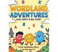 Wordland Adventures: Run, Happy & Big Story: A Fun Vocabulary Story for Kids Ages 4-7: 1 (WordLand Stories)