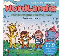 WordLandia: Spanish English Alphabet Coloring Book for Kids: A Fun Bilingual Coloring Book for Kids to Learn Spanish and English through the Alphabet